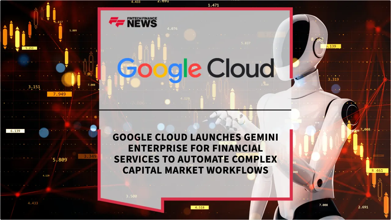 Google Cloud Launches Gemini Enterprise for Financial Services
